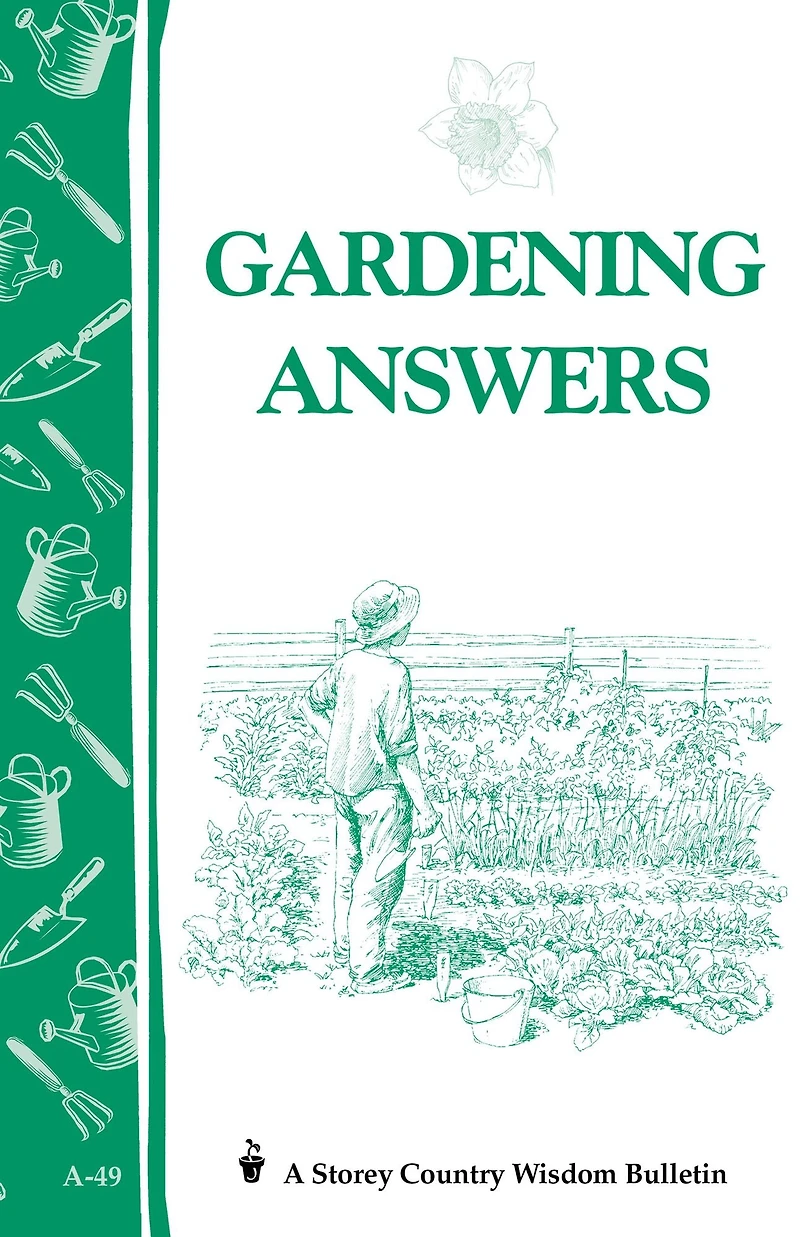 Gardening Answers: Storey's Country Wisdom Bulletin A-49