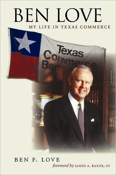 Ben Love: My Life in Texas Commerce