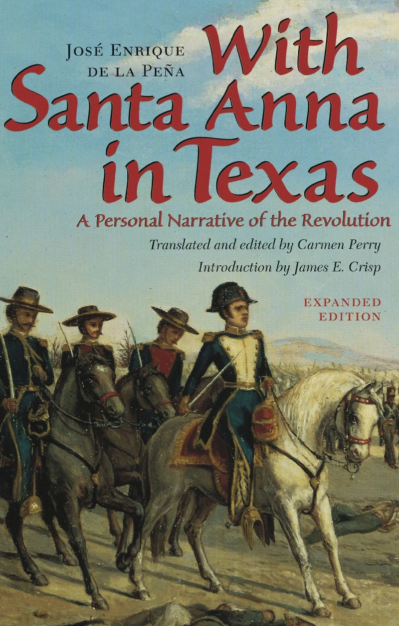 With Santa Anna Texas: A Personal Narrative of the Revolution
