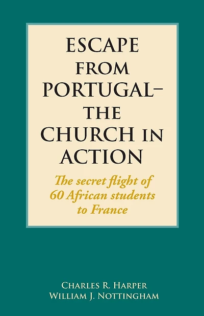 Escape from Portugal-the Church in Action: The secret flight of 60 African students to France