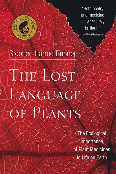 The Lost Language of Plants: Ecological Importance Plant Medicine to Life on Earth