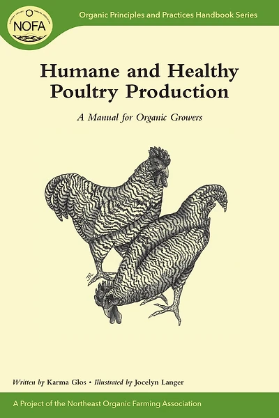 Humane and Healthy Poultry Production: A Manual for Organic Growers