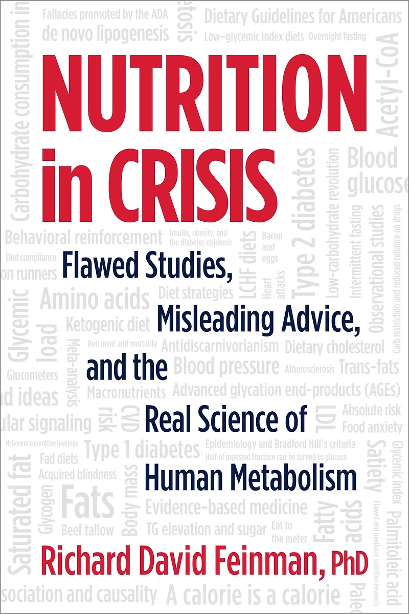 Nutrition Crisis: Flawed Studies, Misleading Advice, and the Real Science of Human Metabolism