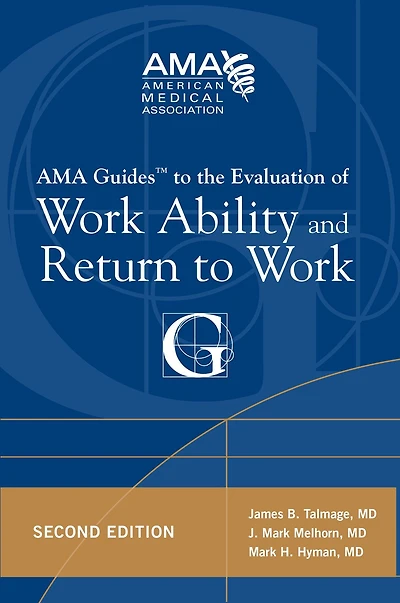 AMA Guide to the Evaluation of Work Ability and Return to Work, Second Edition