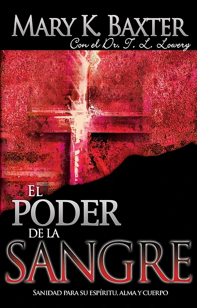 El poder de la sangre: Sanidad para su espíritu, alma y cuerpo