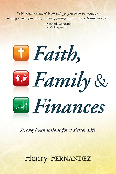 Faith, Family & Finances: Strong Foundations for a Better Life