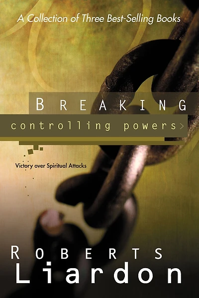 Breaking Controlling Powers: Victory over Spiritual Attacks