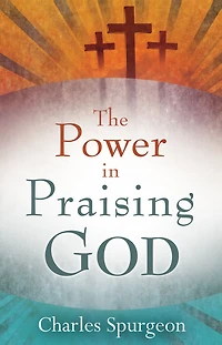 The Power Praising God