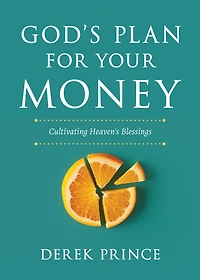 God's Plan for Your Money: Cultivating Heaven's Blessings
