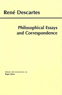 Descartes: Philosophical Essays and Correspondence