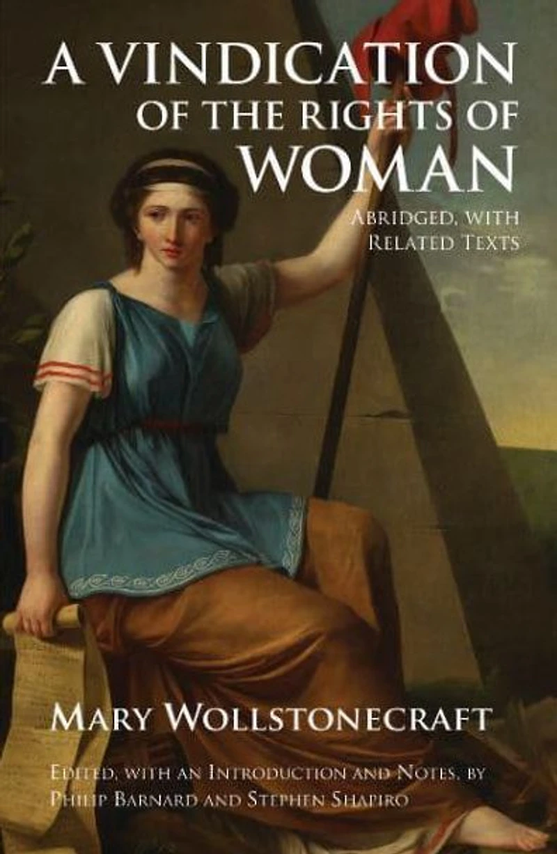 A Vindication of the Rights Woman: Abridged, with Related Texts