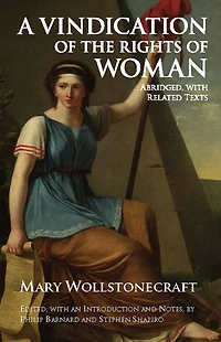 A Vindication of the Rights Woman: Abridged, with Related Texts