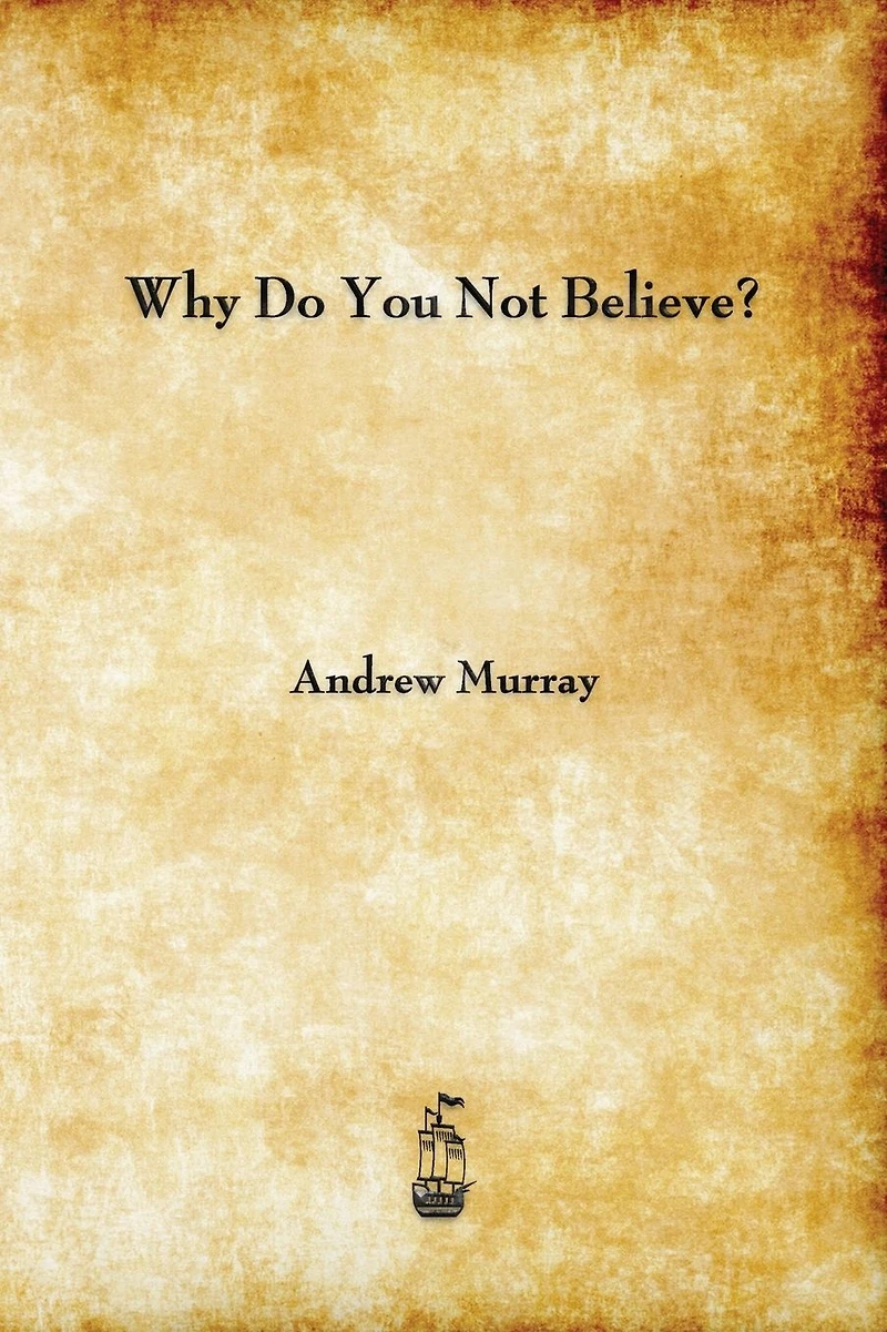 Why Do You Not Believe? (Illustrated)