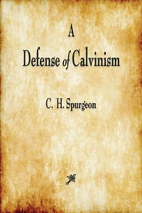 A Defense of Calvinism (Illustrated)