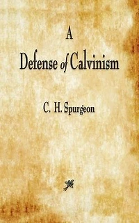 A Defense of Calvinism (Illustrated)