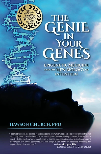 the Genie Your Genes: Epigenetic Medicine and New Biology of Intention