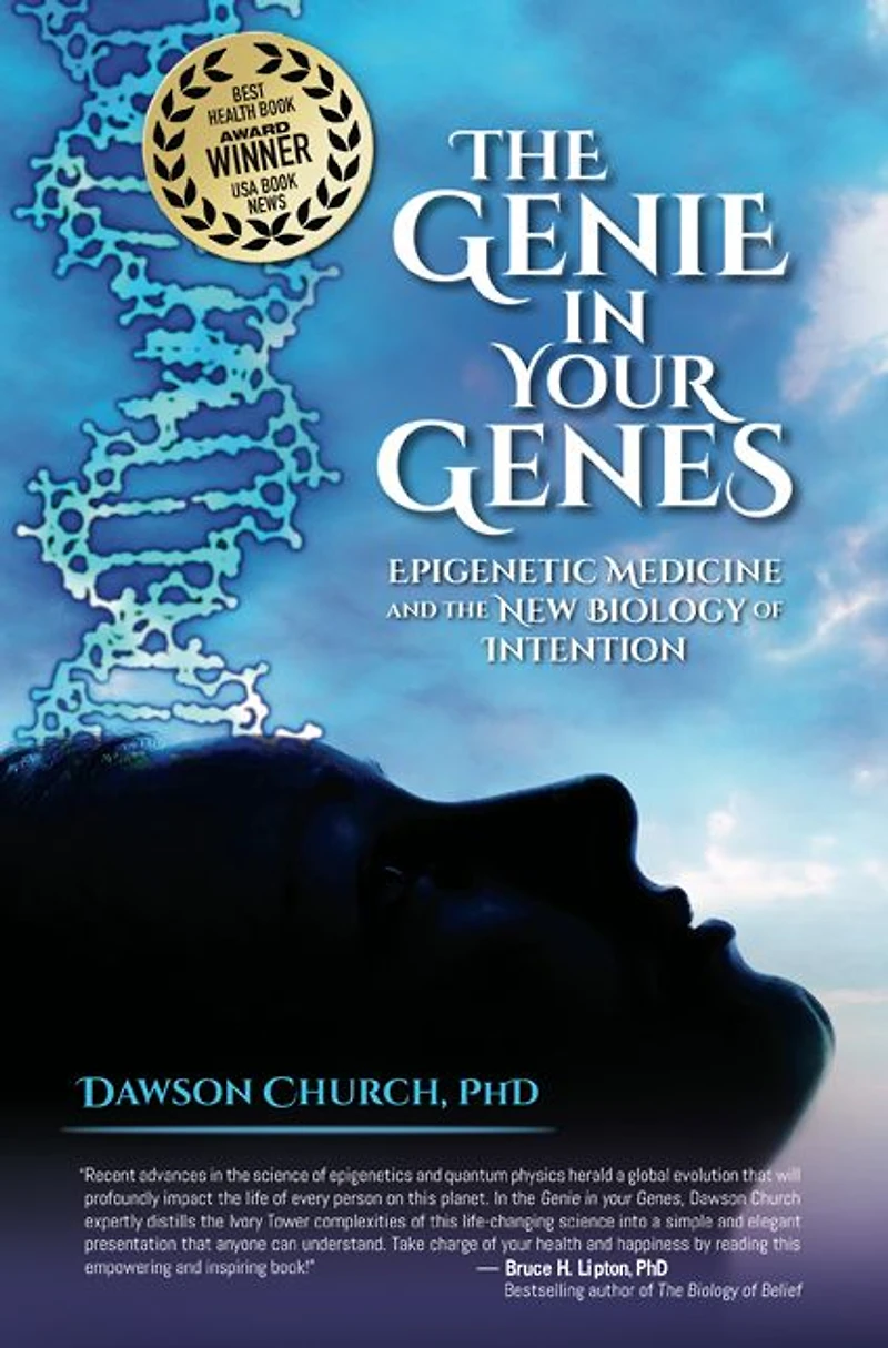 the Genie Your Genes: Epigenetic Medicine and New Biology of Intention