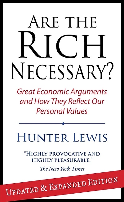 Are the Rich Necessary: Great Economic Arguments and How They Reflect Our Personal Values