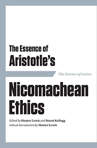 The Essence of Aristotle's Nicomachean Ethics