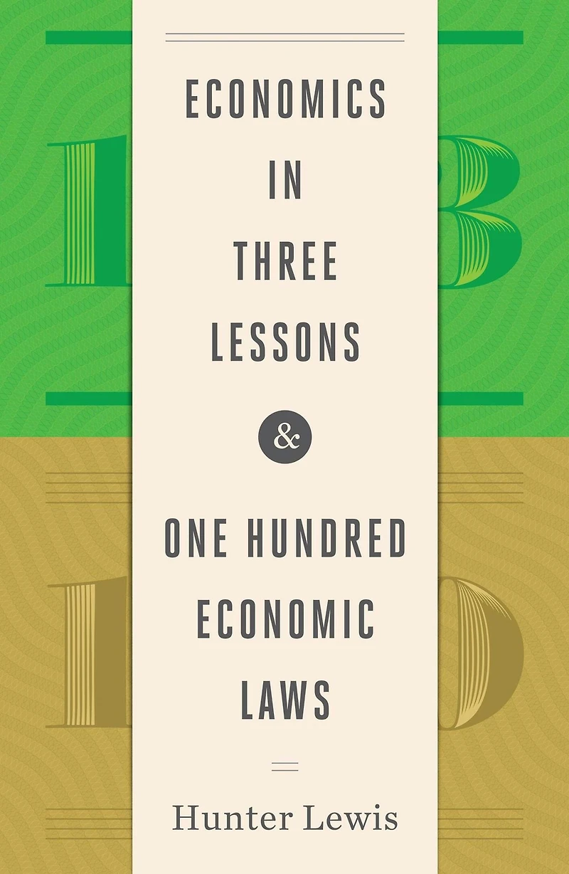 Economics Three Lessons and One Hundred Laws: Two Works Volume