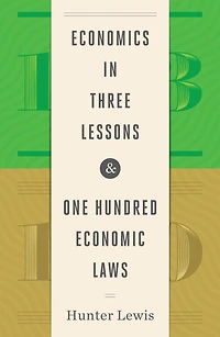 Economics Three Lessons and One Hundred Laws: Two Works Volume