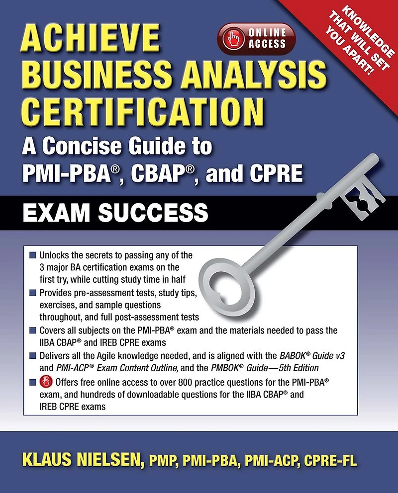 Achieve Business Analysis Certification: A Concise Guide to PMI-PBA®, CBAP® and CPRE Exam Success