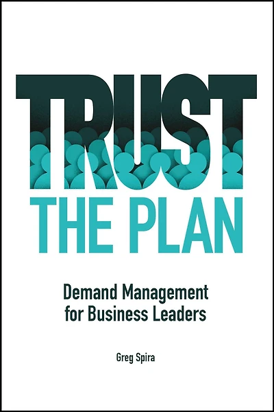 Trust the Plan: Demand Management for Business Leaders