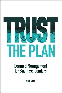 Trust the Plan: Demand Management for Business Leaders