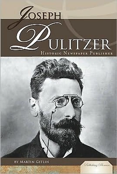 Joseph Pulitzer: Historic Newspaper Publisher