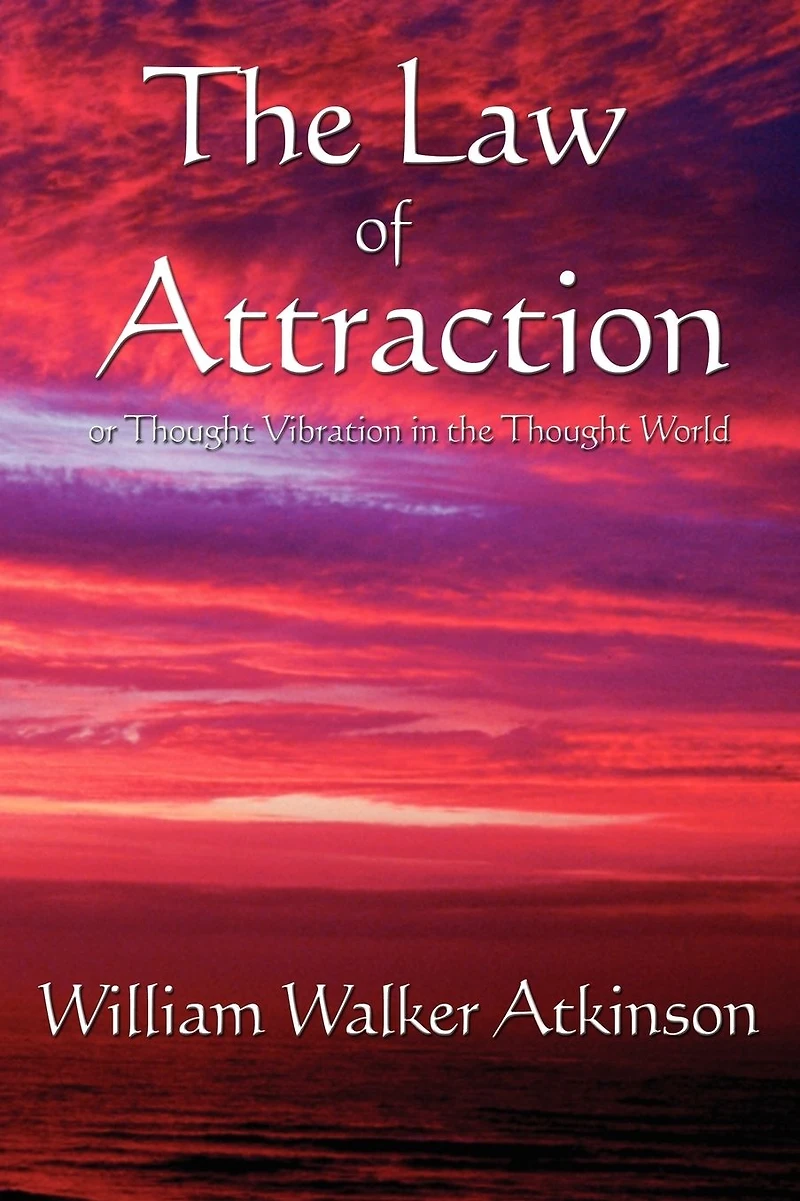 the Law of Attraction: Or Thought Vibration World