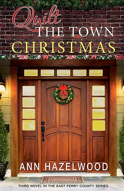 Quilt The Town Christmas: East Perry County Series Book 3 of 5