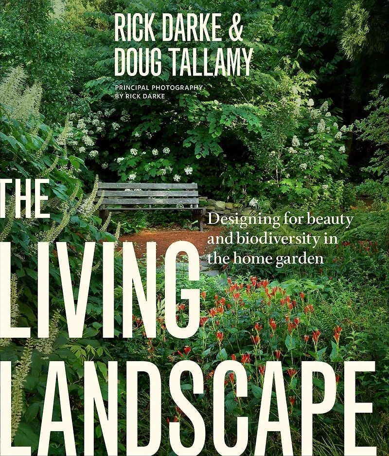 the Living Landscape: Designing for Beauty and Biodiversity Home Garden