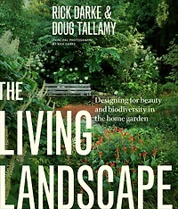 the Living Landscape: Designing for Beauty and Biodiversity Home Garden