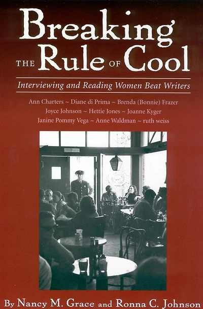 Breaking the Rule of Cool: Interviewing and Reading Women Beat Writers