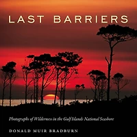 Last Barriers: Photographs of Wilderness in the Gulf Islands National Seashore