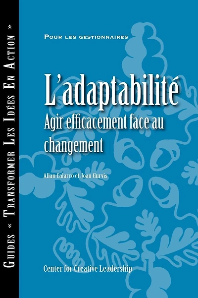 Adaptability: Responding Effectively to Change (French Canadian)