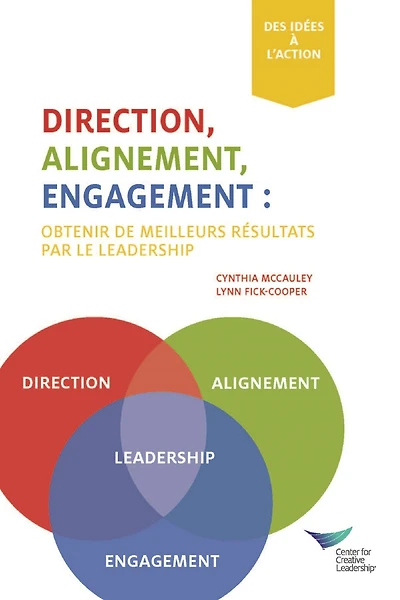 Direction, Alignment, Commitment: Achieving Better Results Through Leadership