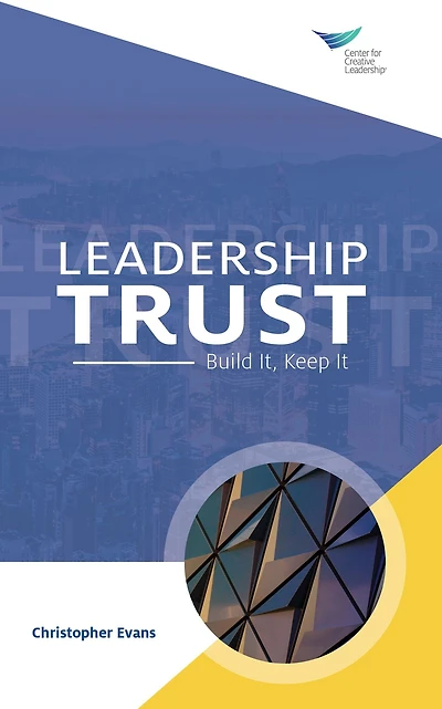 Leadership Trust: Build It, Keep It