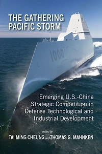 The Gathering Pacific Storm: Emerging US-China Strategic Competition Defense Technological and Industrial Development