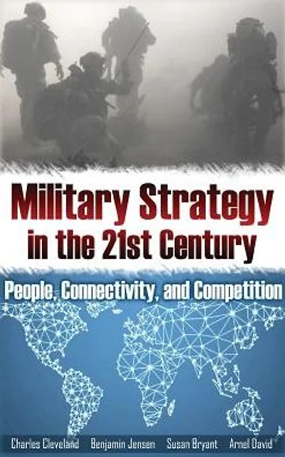 Military Strategy in the 21st Century: People, Connectivity