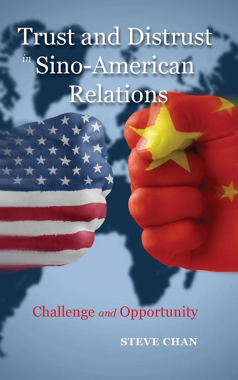 Trust and Distrust Sino-American Relations: Challenge Opportunity