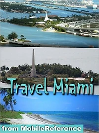 Travel Miami and Miami Beach: illustrated city guide and maps