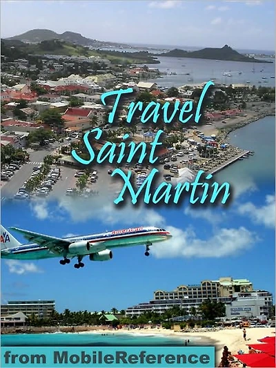 Travel St. Martin and St. Maarten: illustrated guide and maps.