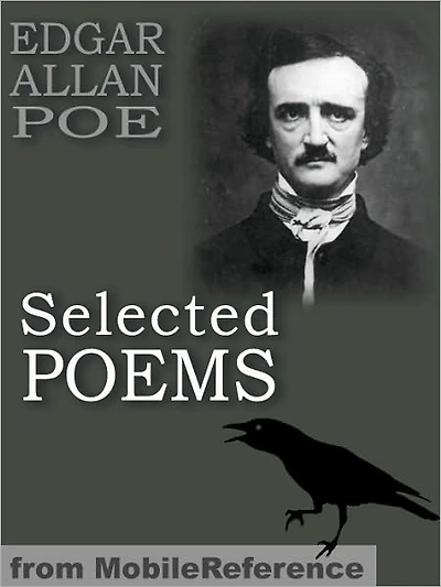 Selected Poems: (45+ poems) Incl: The Raven, Israfel, Tamerlane, The City In The Sea, The Bells, Eldorado, Ulalume, Annabel Lee & more