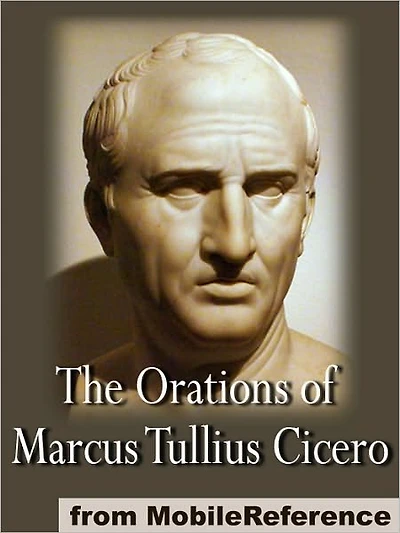 The Orations of Marcus Tullius Cicero
