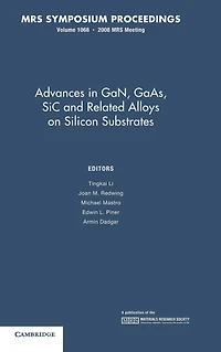 Advances GaN, GaAs, SiC and Related Alloys on Silicon Substrates: Volume 1068