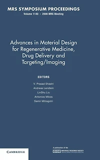 Advances Material Design for Regenerative Medicine, Drug Delivery and Targeting/Imaging: Volume 1140
