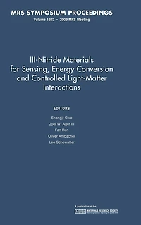 III-Nitride Materials for Sensing, Energy Conversion and Controlled Light-Matter Interactions: Volume 1202