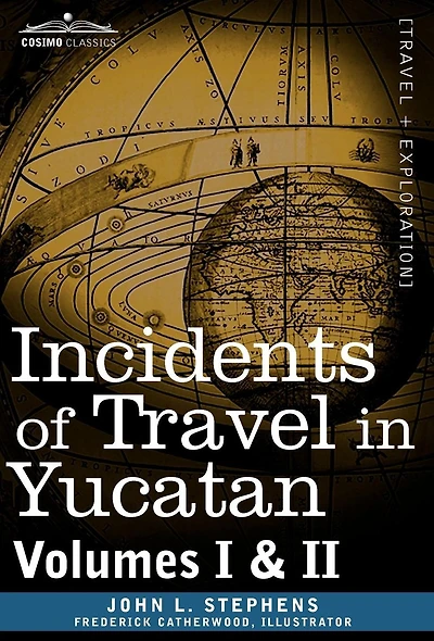 Incidents of Travel Yucatan, Vols. I and II