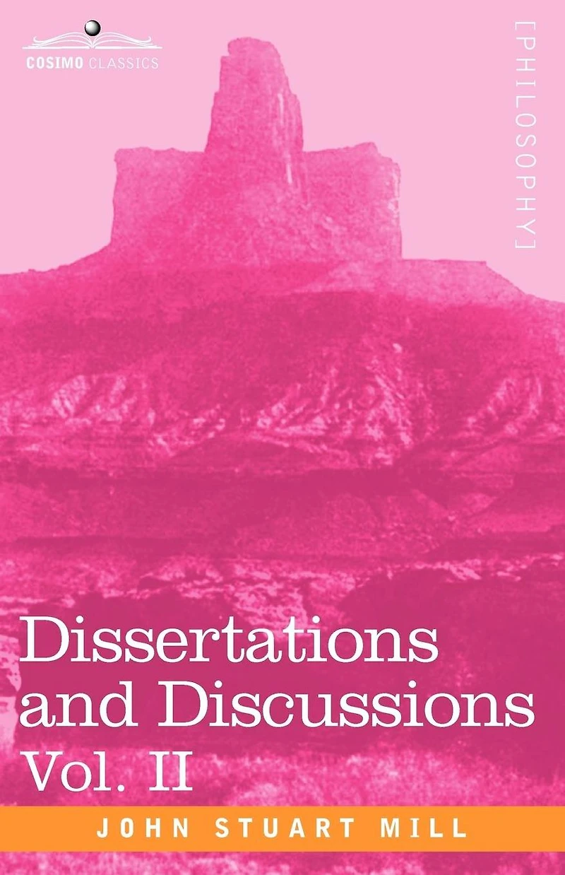 Dissertations and Discussions: Vol. II